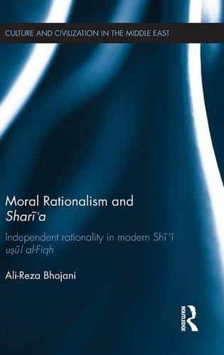Dr Bhojani’s book “Moral Rationalism and Shari’a” now available in paperback