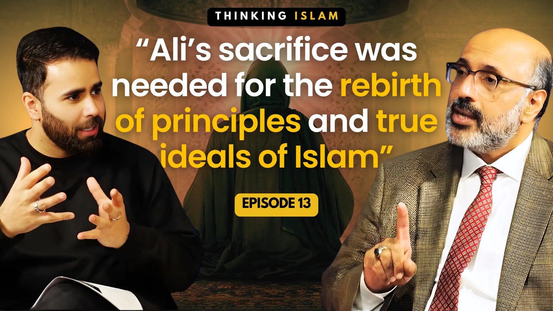Thinking Islam Ep. 13: Why Imam Ali Still Matters: The Prophet’s Heir with Dr Hassan Abbas